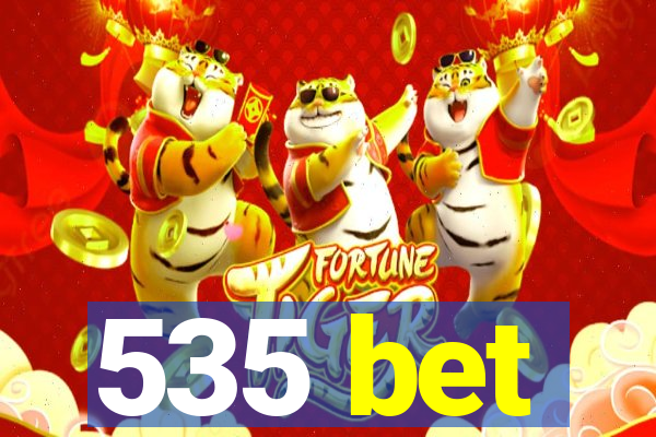 535 bet